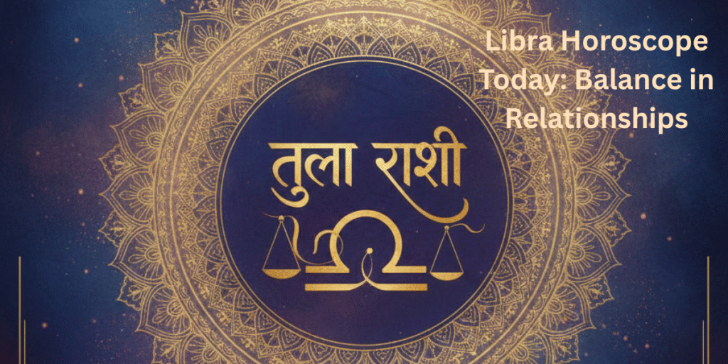 libra horoscope today